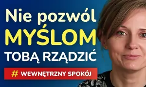 Jak uwolnić emocje w totalnej biologii i odzyskać wewnętrzny spokój
