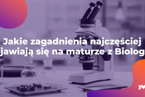 Mikroskop i sprzęt laboratoryjny na stole. Tekst: "Jakie zagadnienia najczęściej pojawiają się na maturze z Biologii?". To powtórka z biologii.