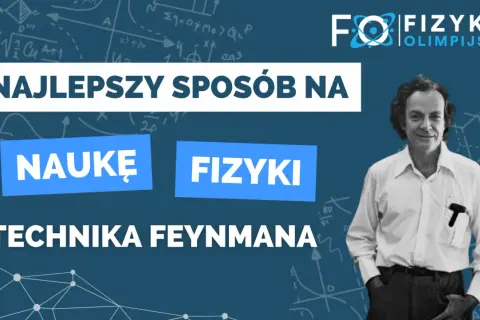 Richard Feynman i hasło "Najlepszy sposób na naukę fizyki: Technika Feynmana".