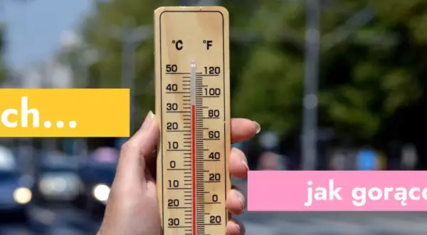 Uch... gorąco! Termometr pokazuje wysoką temperaturę, a miejska wyspa ciepła daje się we znaki w upalny dzień.