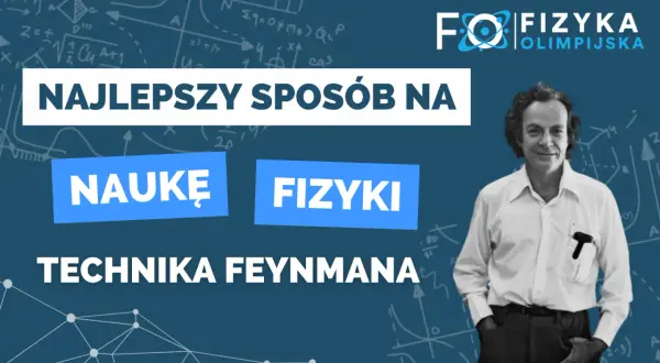 Richard Feynman i hasło "Najlepszy sposób na naukę fizyki: Technika Feynmana".