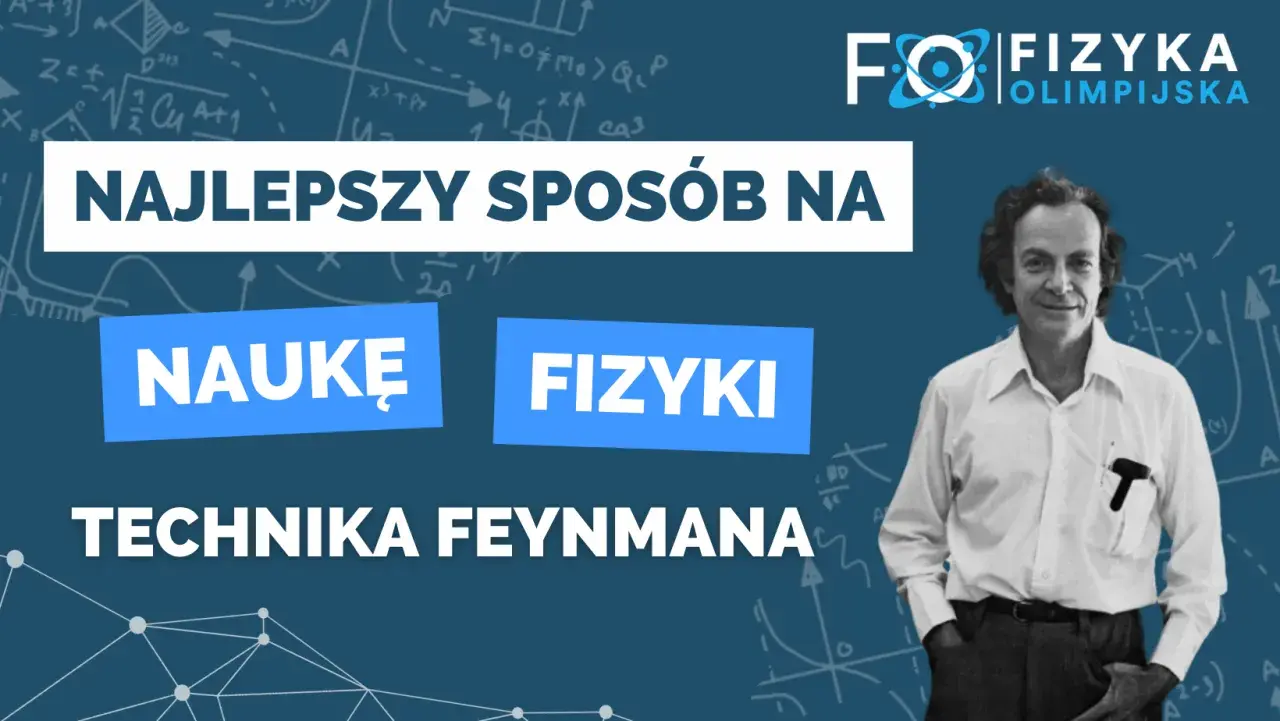 Richard Feynman i hasło "Najlepszy sposób na naukę fizyki: Technika Feynmana".