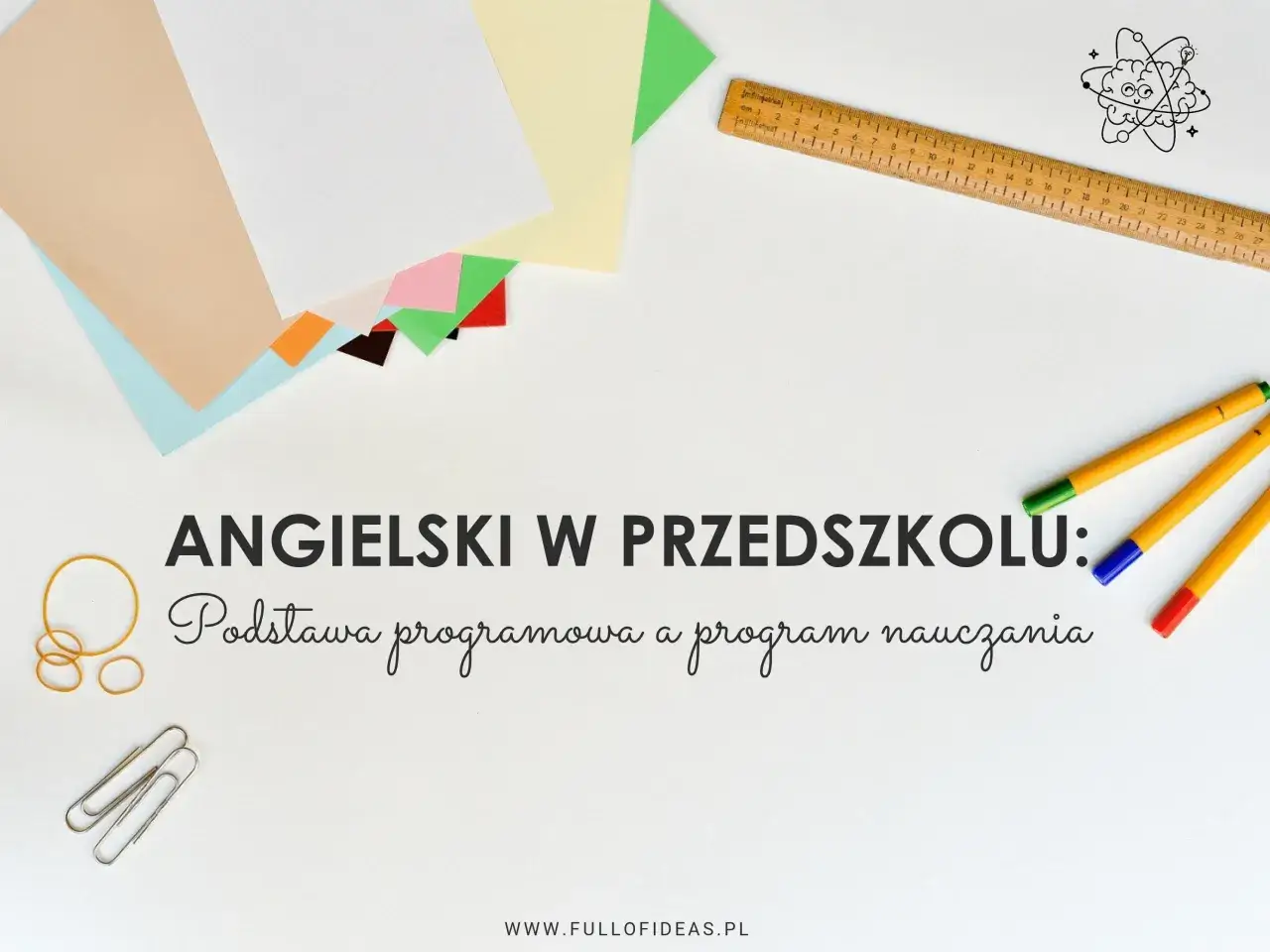 Kolorowe papiery, gumki, spinacze i linijka tworzą tło dla napisu 